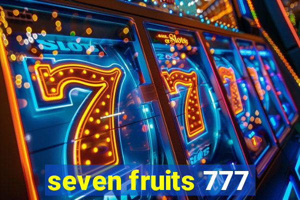 seven fruits 777
